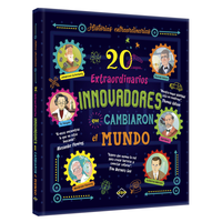 20 Extraordinarios Innovadores que Cambiaron el Mundo